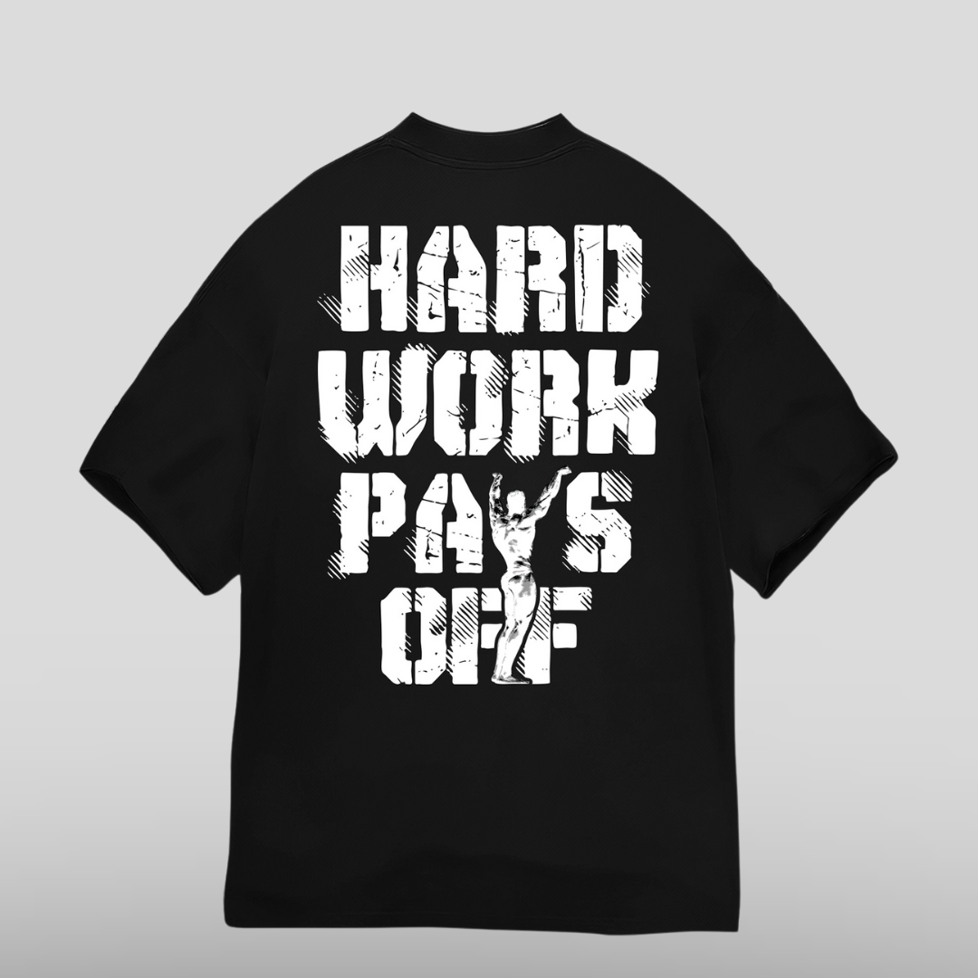 HARD WORK PAYS OFF - OVERSIZE